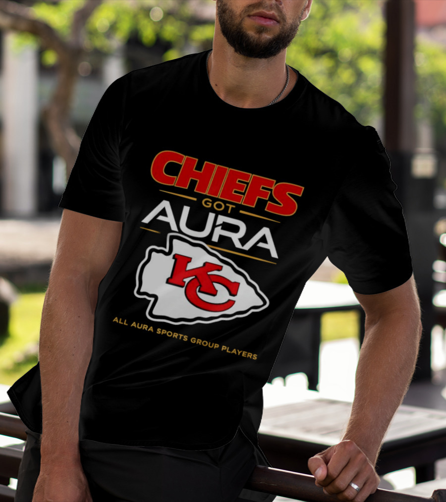 Chiefs Got Aura KC All Aura Sports Group Players T-Shirt