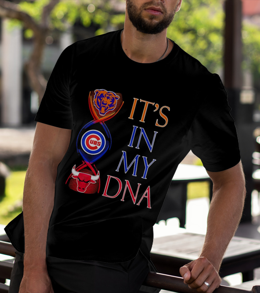 Chicago Bears Cubs Bulls It's In My DNA T-Shirt