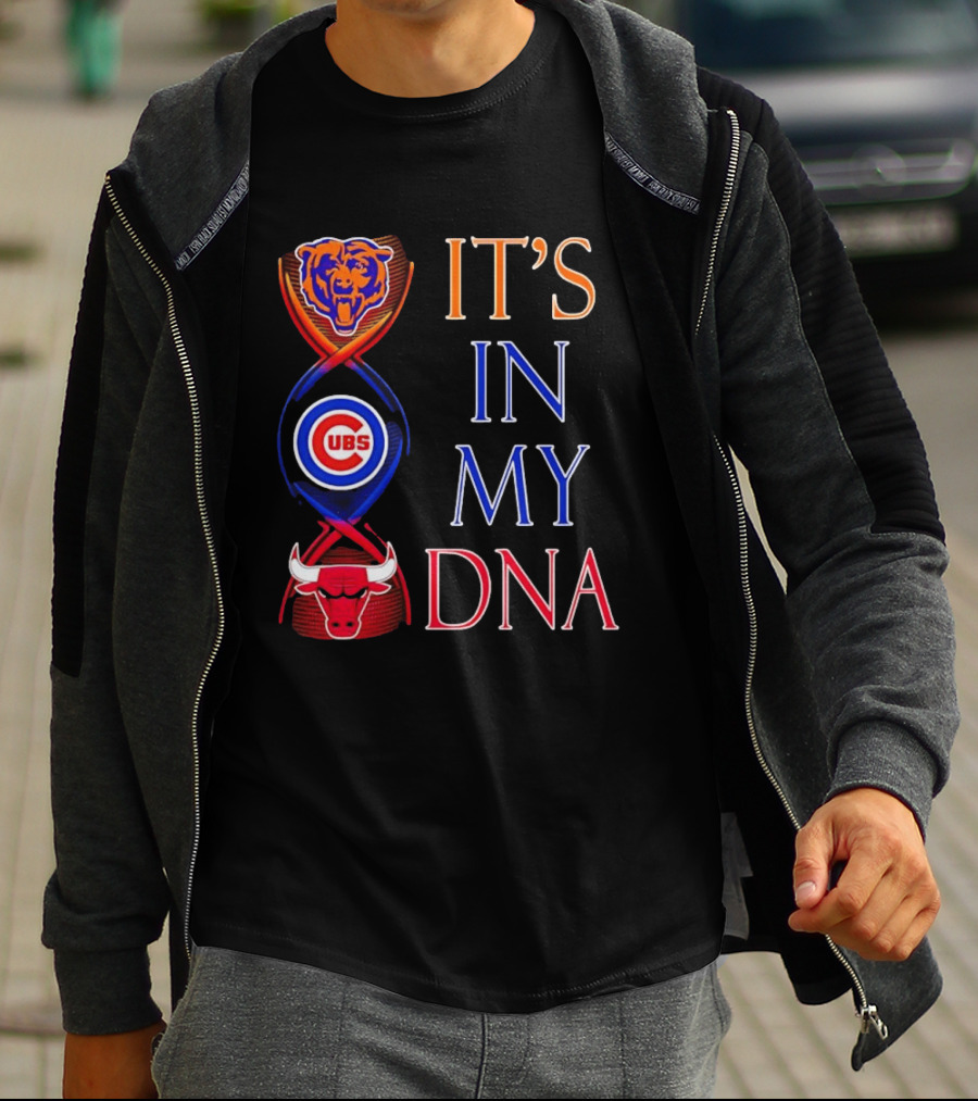 Chicago Bears Cubs Bulls It's In My DNA T-Shirt