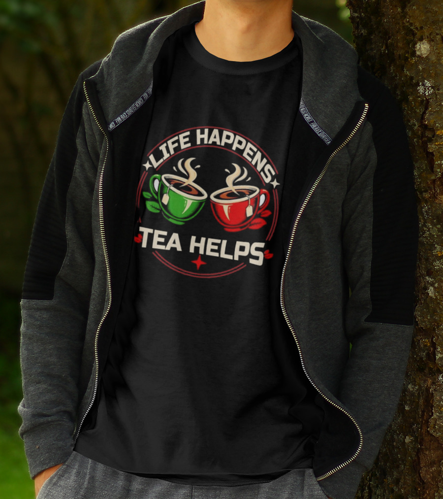 Life Happens Tea Helps Two Steaming Cups T-Shirt