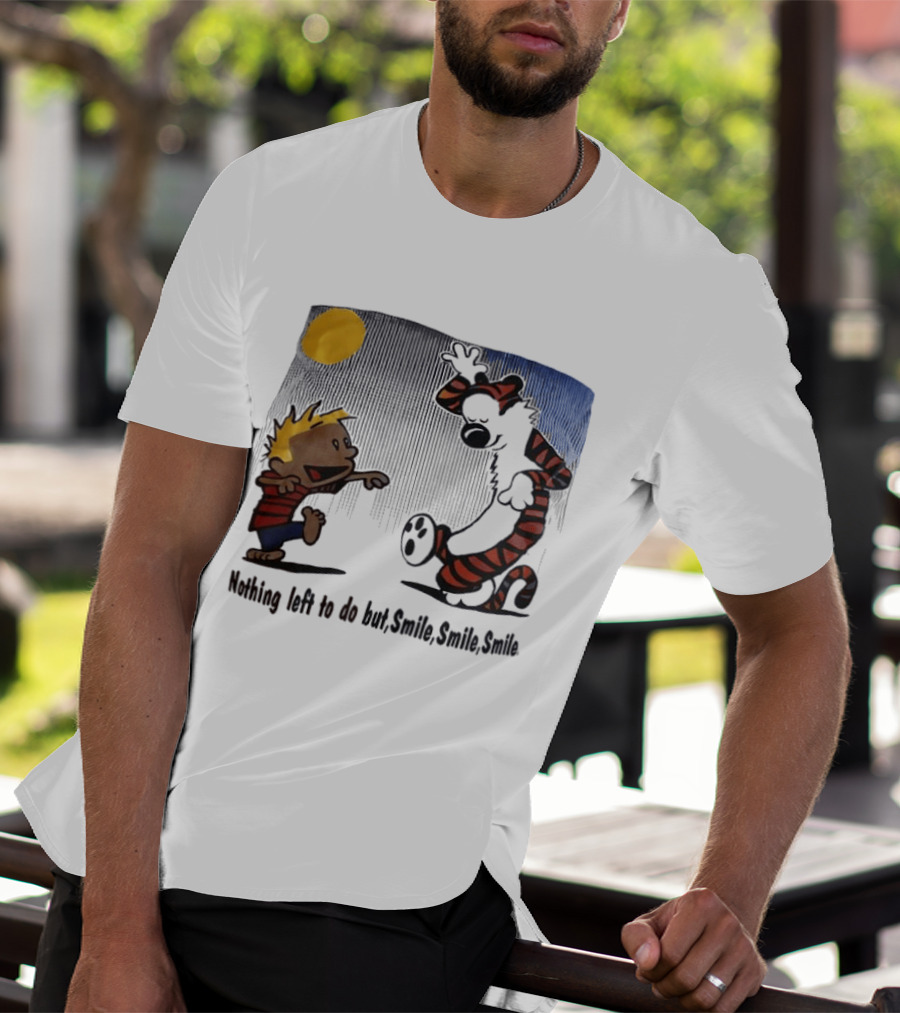 Calvin And Hobbes Nothing Left To Do But Smile Smile Smile Sun And Moon T-Shirt