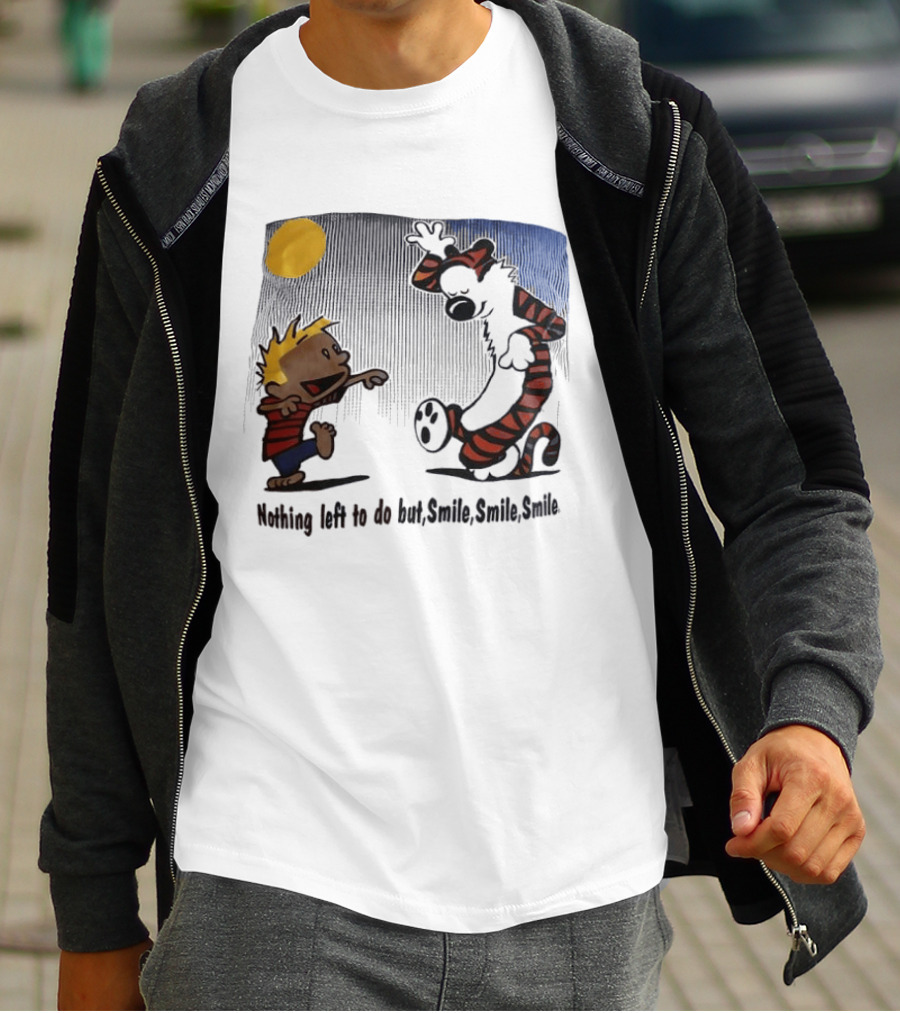 Calvin And Hobbes Nothing Left To Do But Smile Smile Smile Sun And Moon T-Shirt
