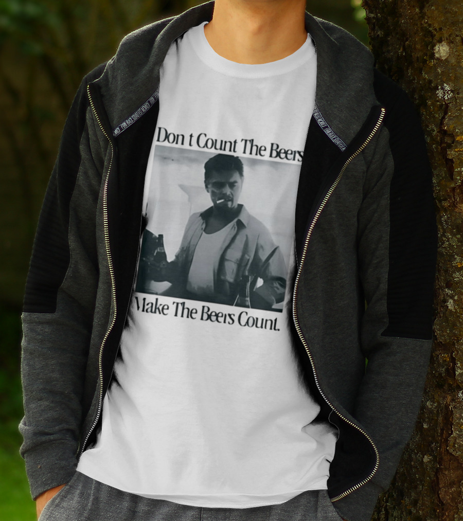 Don't Count The Beers Make The Beers Count Leonardo Dicaprio Archer Smoking Beer T-Shirt