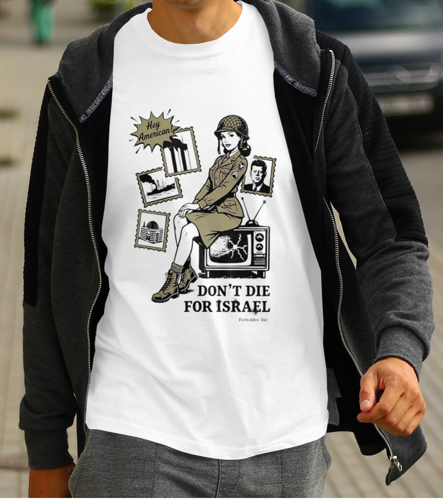 Hey American Don't Die For Israel Vintage Style Military Woman And TV T-Shirt