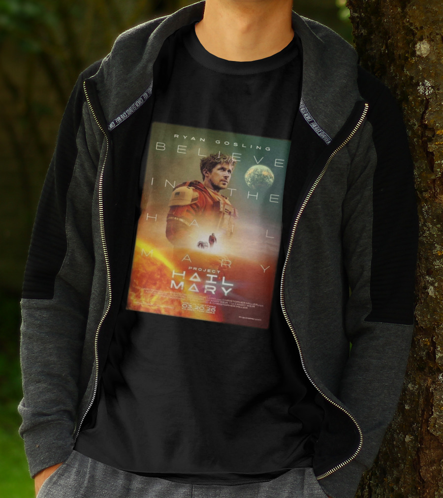 Ryan Gosling Believe In The Hail Mary Project Hail Mary 2026 T-Shirt