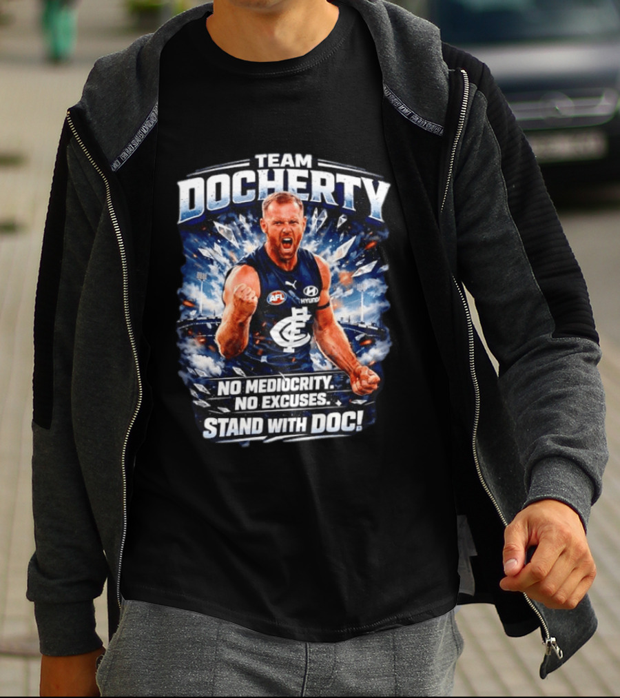 Team Docherty No Mediocrity No Excuses Stand With Doc AFL Carlton T-Shirt