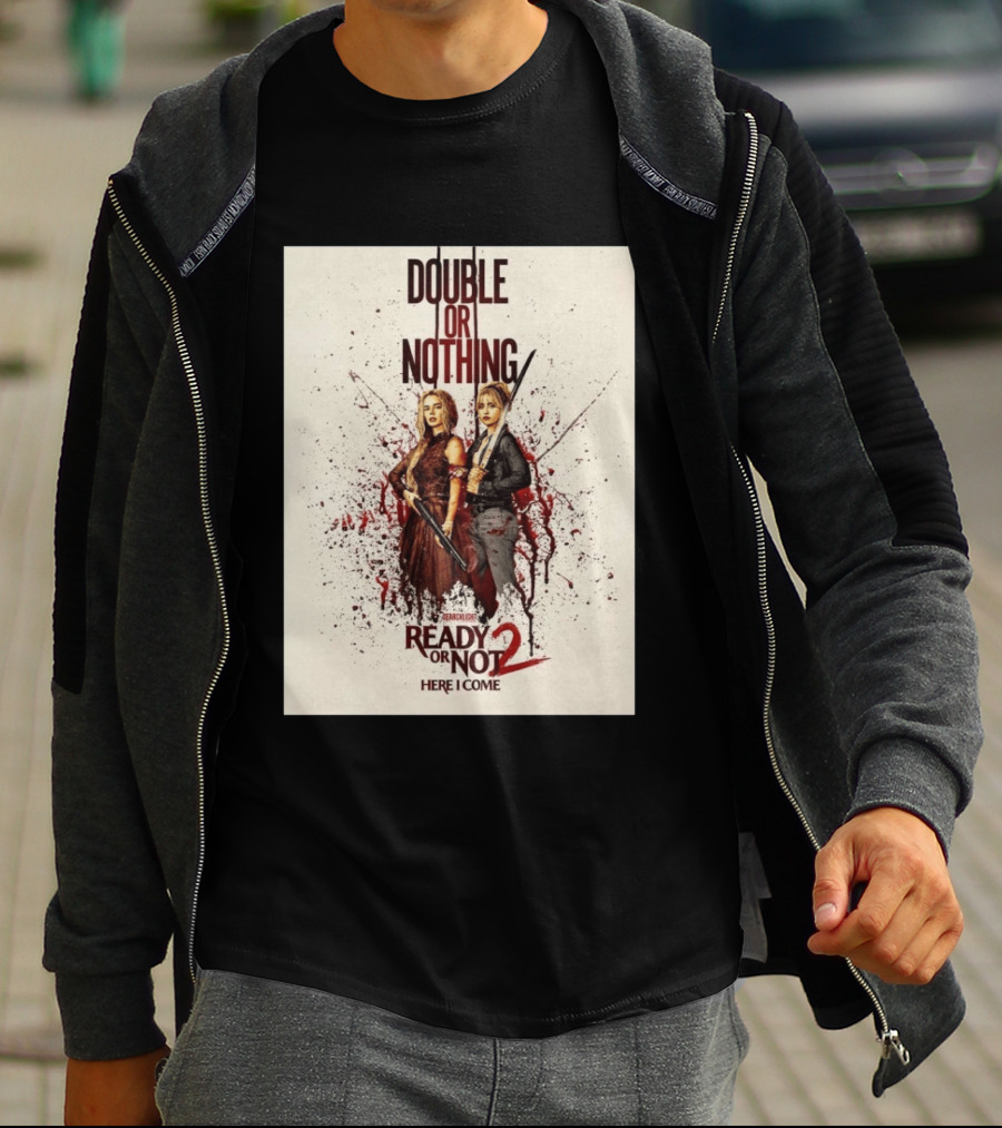 Double Or Nothing Ready Or Not 2 Here I Come T-Shirt
