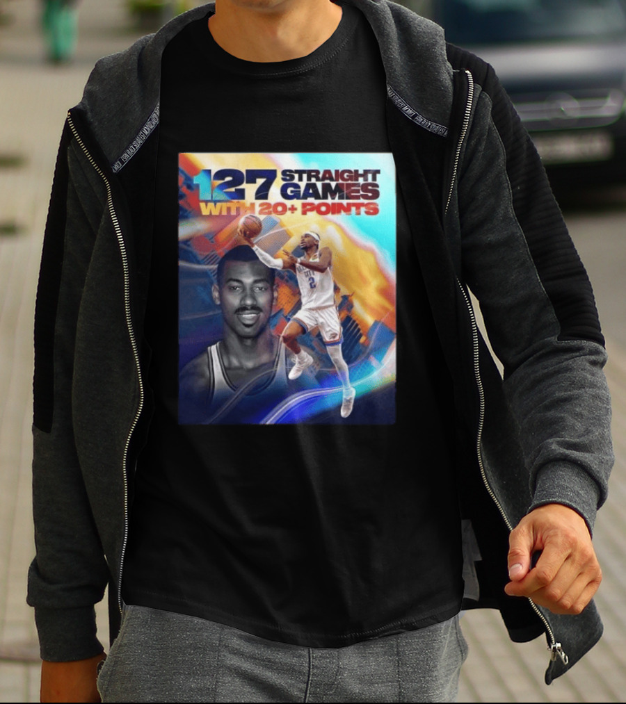 127 Straight Games With 20+ Points Shai Gilgeous Alexander OKC Thunder Basketball T-Shirt