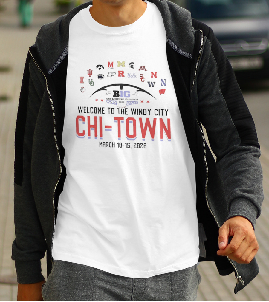 Big Ten 2026 Basketball Tournament Welcome To The Windy City Chi Town March 10 15 T-Shirt