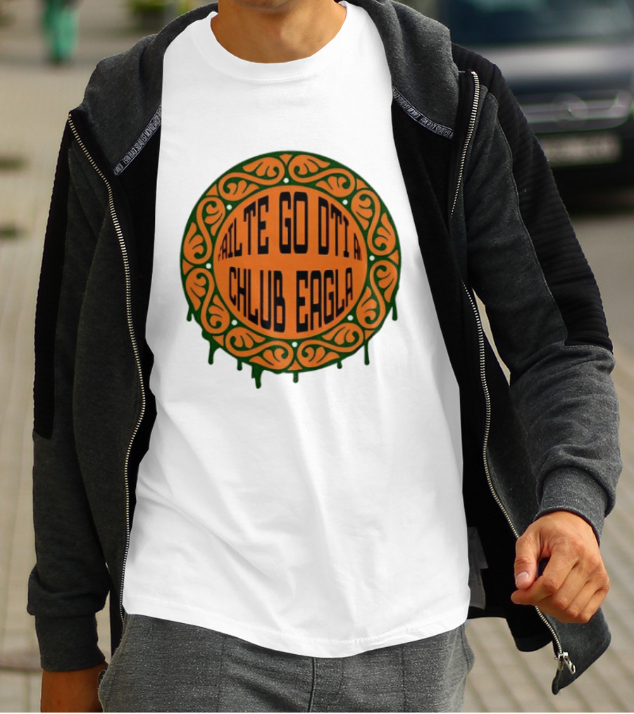Failte Go Dti An Chlub Eagla Irish Welcome Celtic T-Shirt