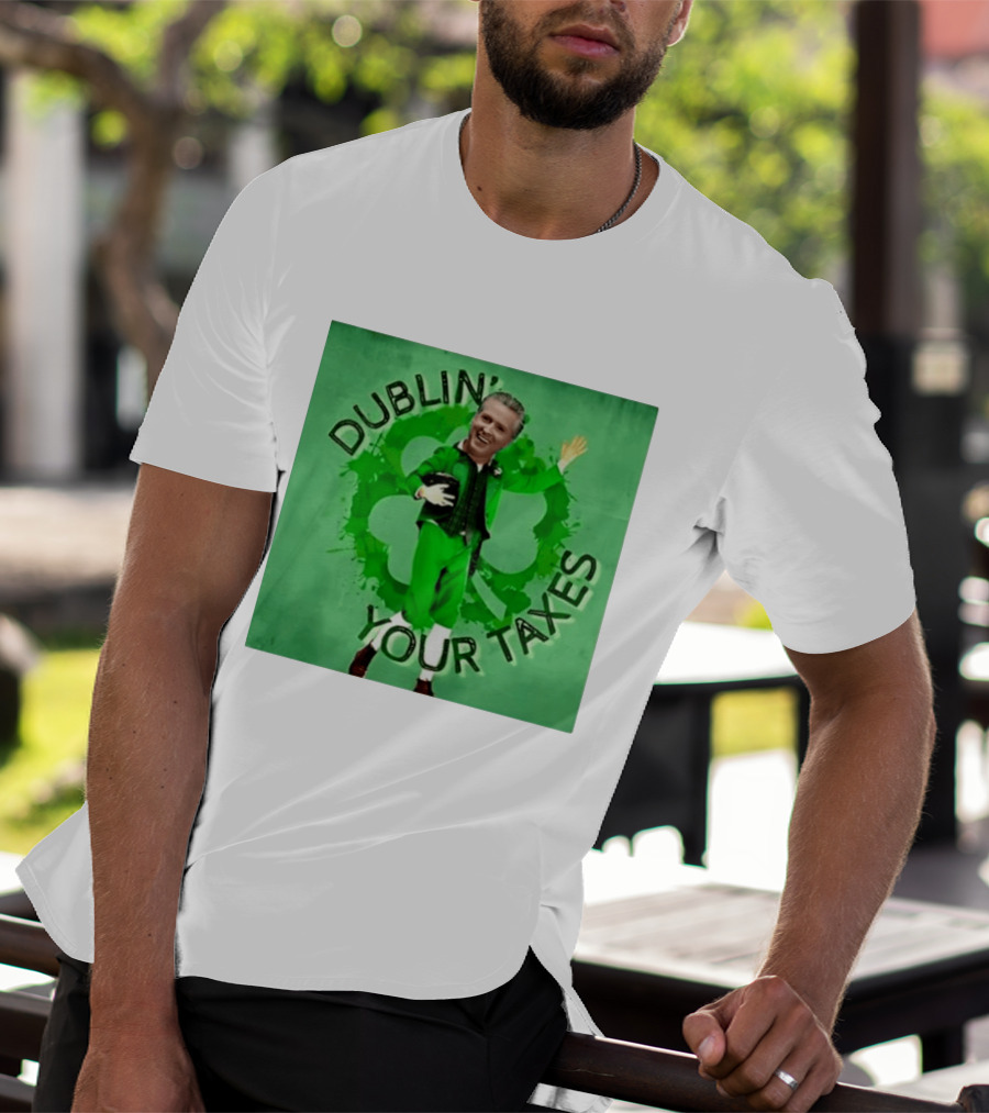 Gavin Newsom Dublin Your Taxes Leprechaun St Patrick's Day T-Shirt
