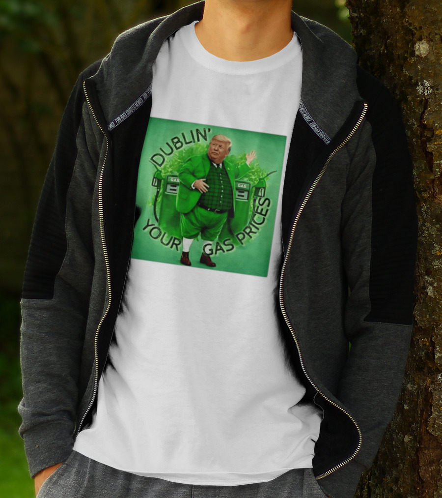Dublin Your Gas Prices Trump Leprechaun St Patrick's Day T-Shirt