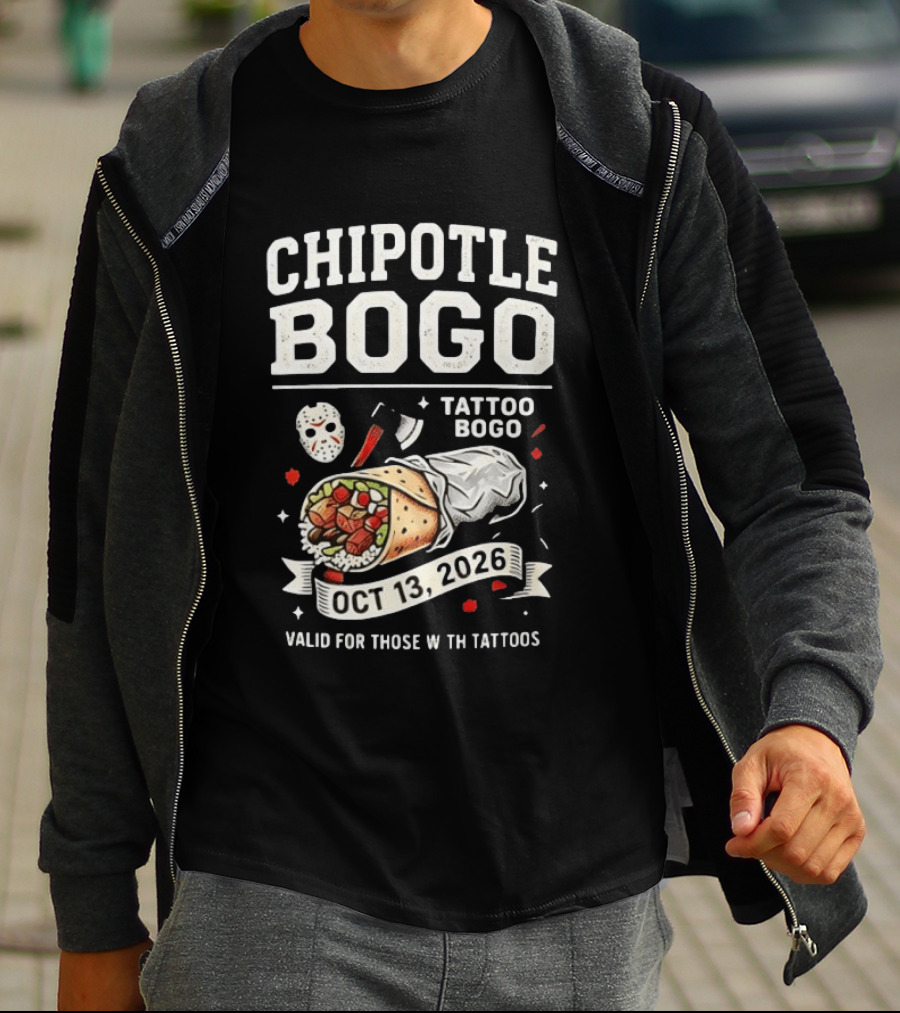 Chipotle BOGO Tattoo Promotion Oct 13 2026 Valid For Those With Tattoos T-Shirt