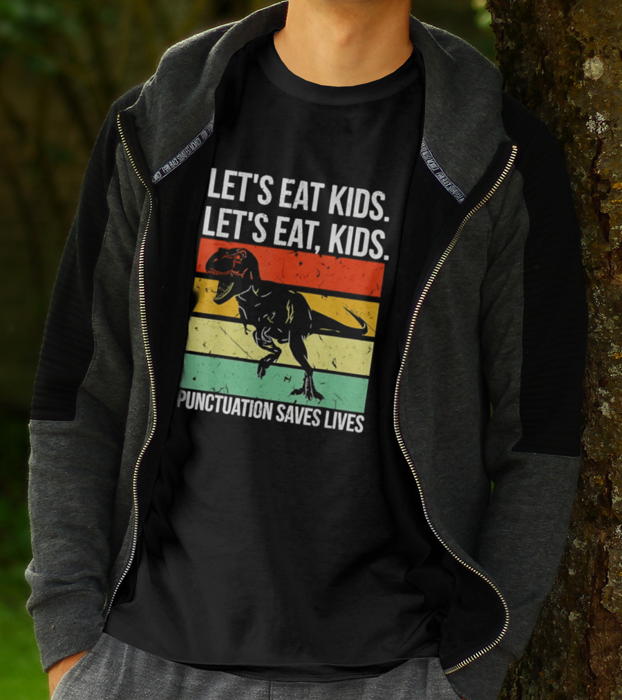 Let's Eat Kids Let's Eat Punctuation Saves Lives Dinosaur T-Shirt