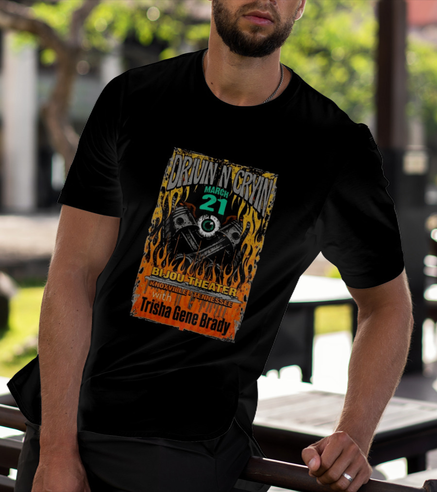 Drivin N Cryin March 21 Bijou Theater Knoxville Tennessee Trisha Gene Brady T-Shirt