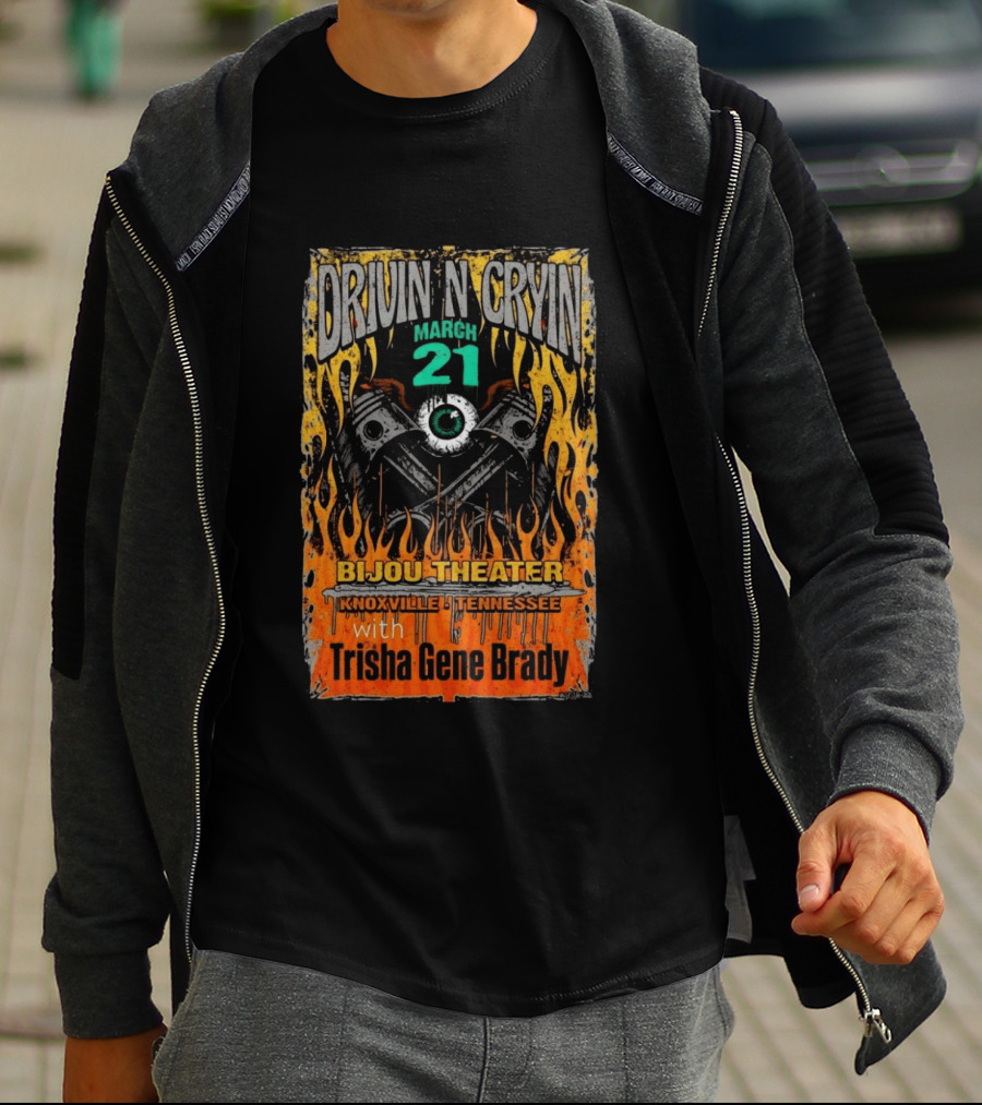 Drivin N Cryin March 21 Bijou Theater Knoxville Tennessee Trisha Gene Brady T-Shirt