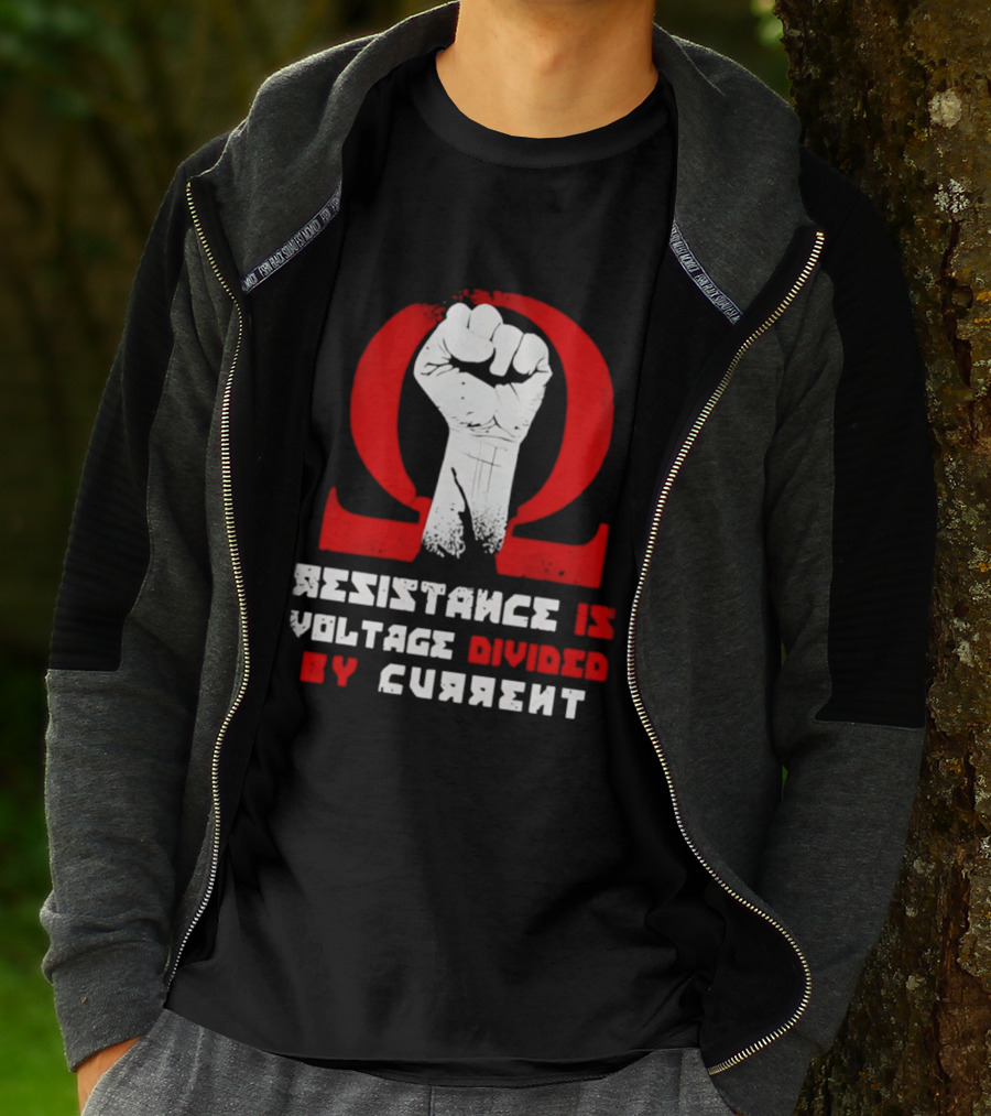 Resistance Is Voltage Divided By Current Omega Symbol With Raised Fist T-Shirt