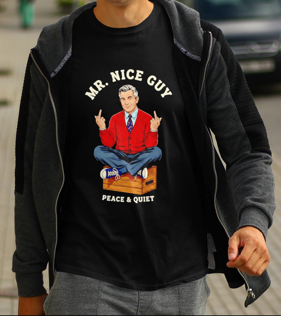 Mister Rogers Mr. Nice Guy Peace Quiet Sweaterdagger T-Shirt