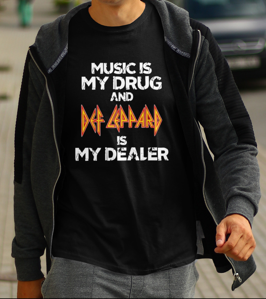 Music Is My Drug And Def Leppard Is My Dealer T-Shirt