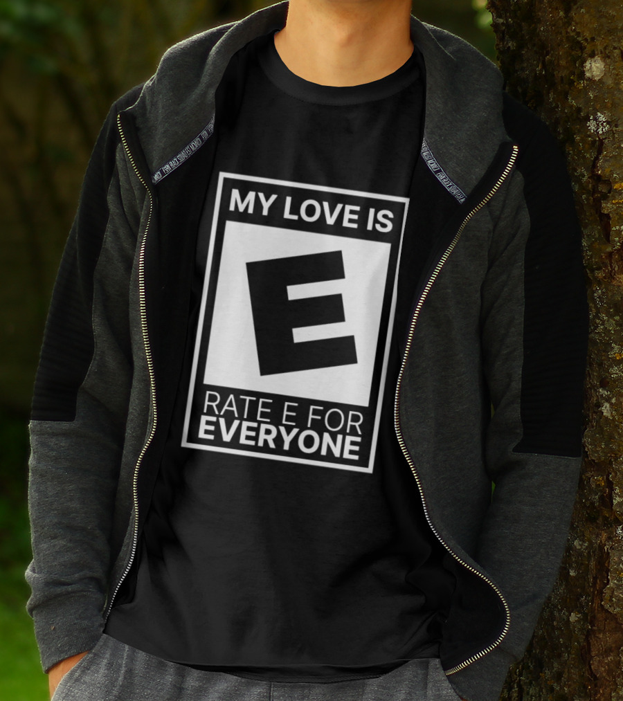 My Love Is Rate E For Everyone Gaming Rating T-Shirt