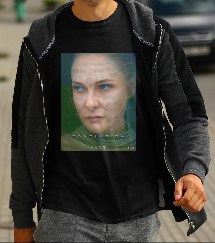 Rebecca Ferguson As Lady Jessica Dune Part Three The Epic Conclusion 12.18 T-Shirt