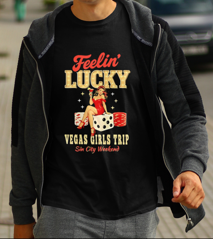 Feelin' Lucky Vegas Girls Trip Casino Vacation Sin City Weekend T-Shirt