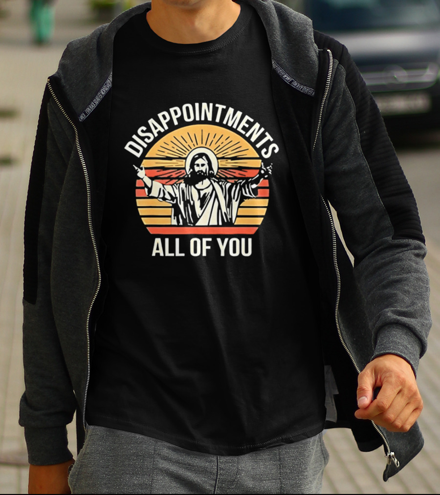 Disappointments All Of You Jesus Retro Sunset T-Shirt