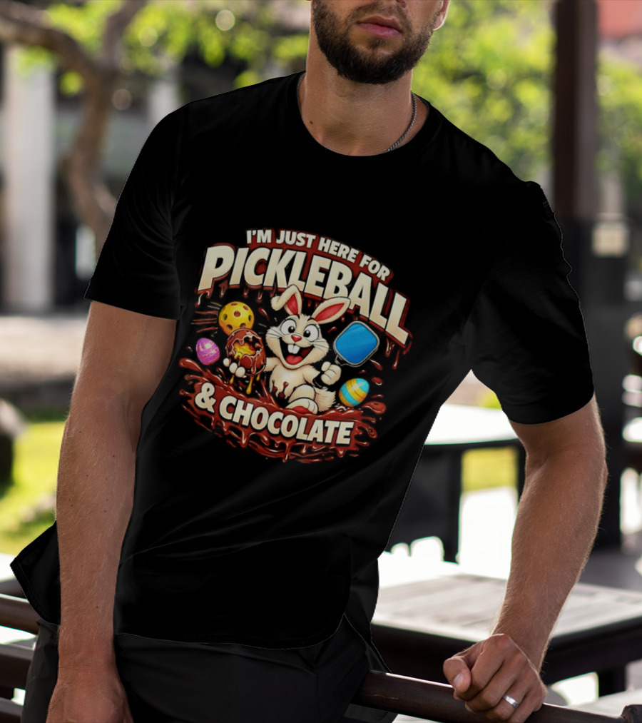 I'm Just Here For Pickleball Chocolate Bunny Paddle And Players T-Shirt