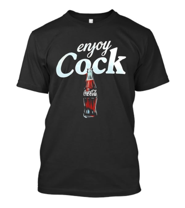 Enjoy Cock Coca Cola Bottle T-Shirt