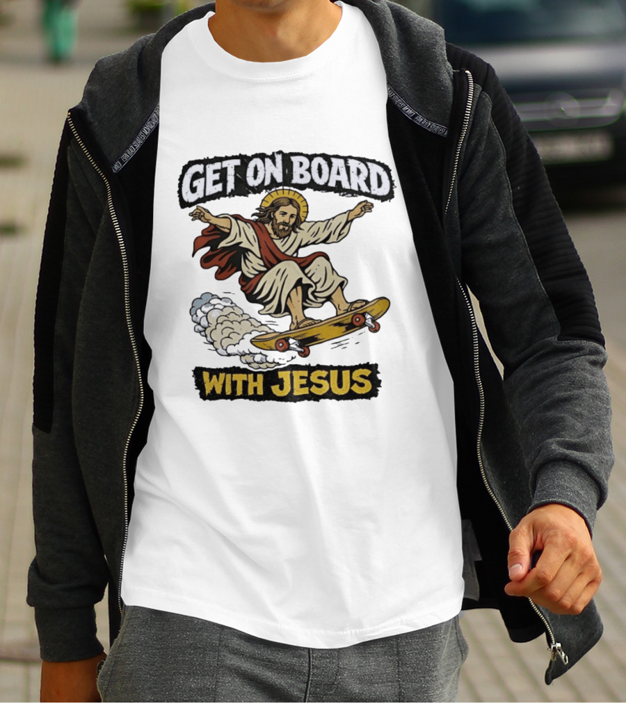 Get On Board With Jesus Skateboarding Meme T-Shirt