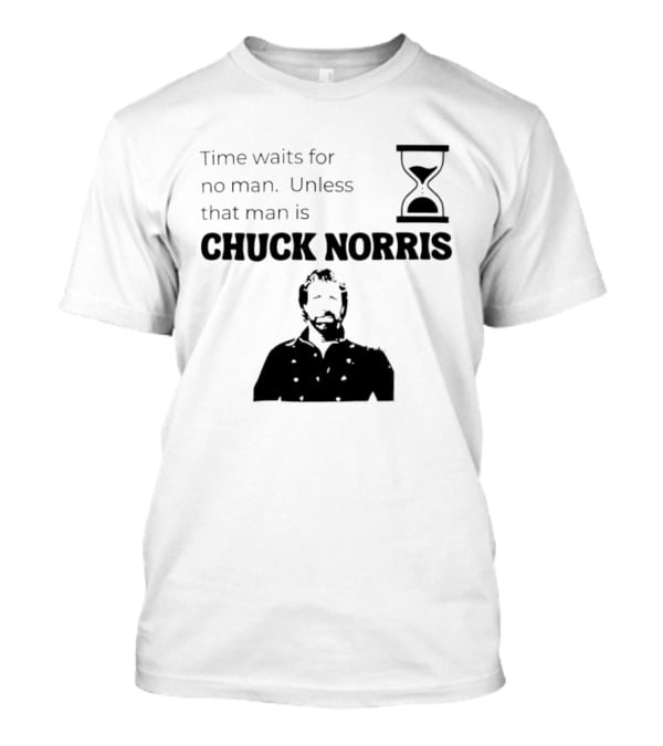 Time Waits For No Man Unless That Man Is Chuck Norris Hourglass Image T-Shirt