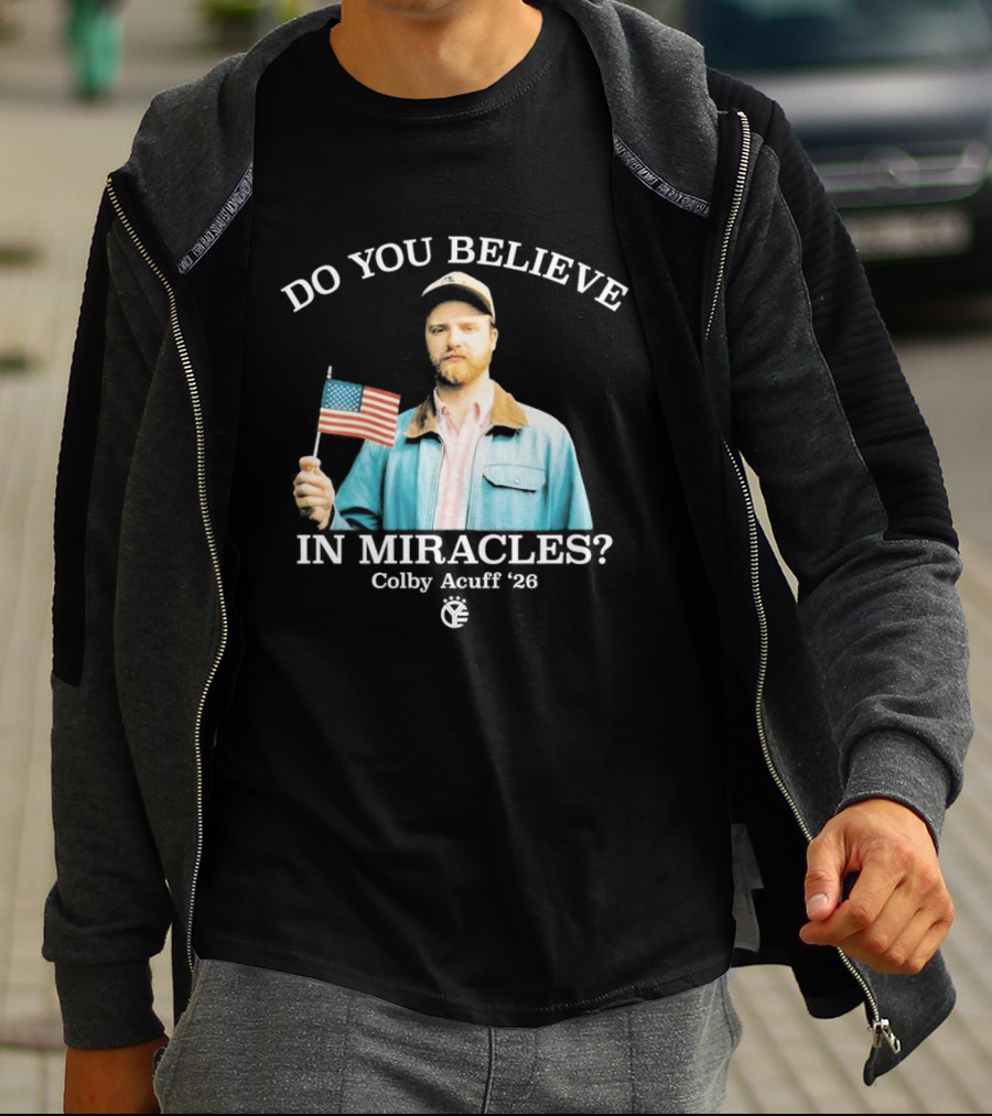 Do You Believe In Miracles Colby Acuff 2026 American Flag Gentleman T-Shirt