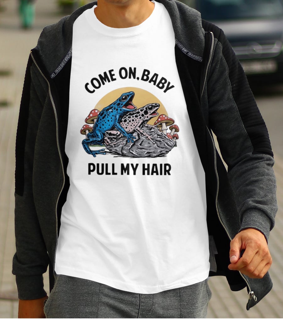 Come On Baby Pull My Hair Blue Frog Pink Frog Rock T-Shirt