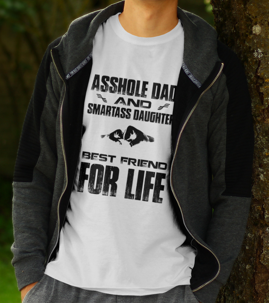 Asshole Dad Smartass Daughter Best Friend For Life Fist Bump T-Shirt