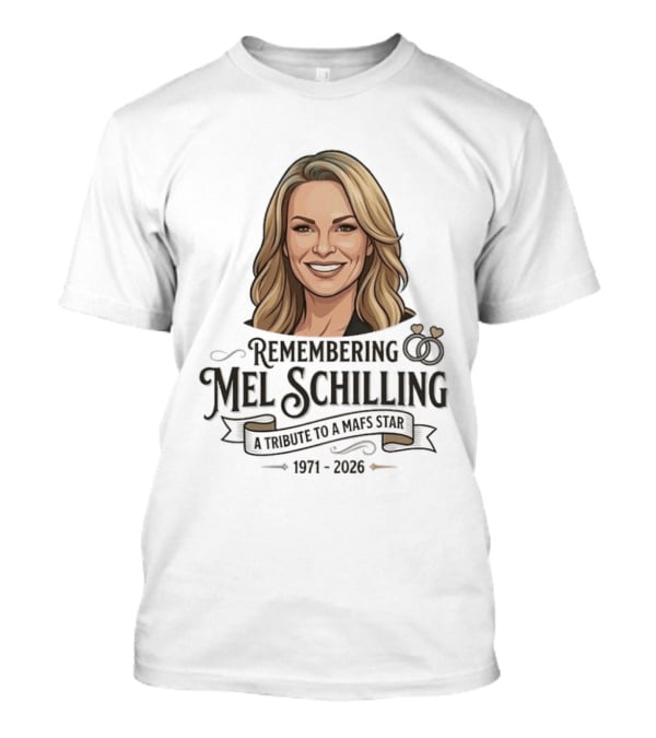 Remembering Mel Schilling A Tribute To A MAFS Star 1971 2026 T-Shirt