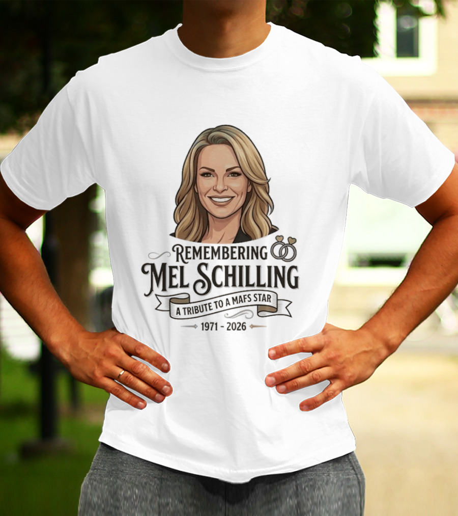 Remembering Mel Schilling A Tribute To A MAFS Star 1971 2026 T-Shirt
