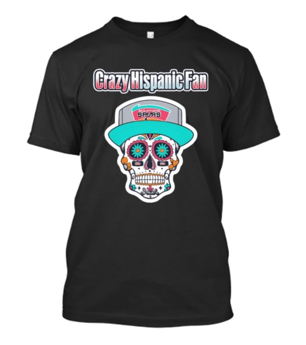 Crazy Hispanic Fan San Antonio Spurs Sugar Skull Hat T-Shirt