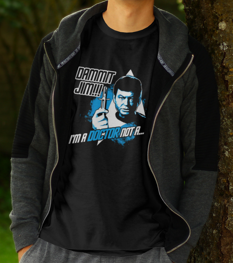Dammit Jim I'm A Doctor Not A Star Trek Theme Parody With Iconic Character And Catchphrase T-Shirt