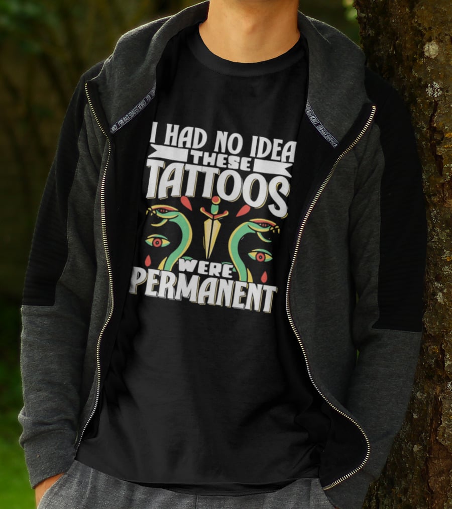 I Had No Idea These Tattoos Were Permanent Snake Knife Eyes T-Shirt