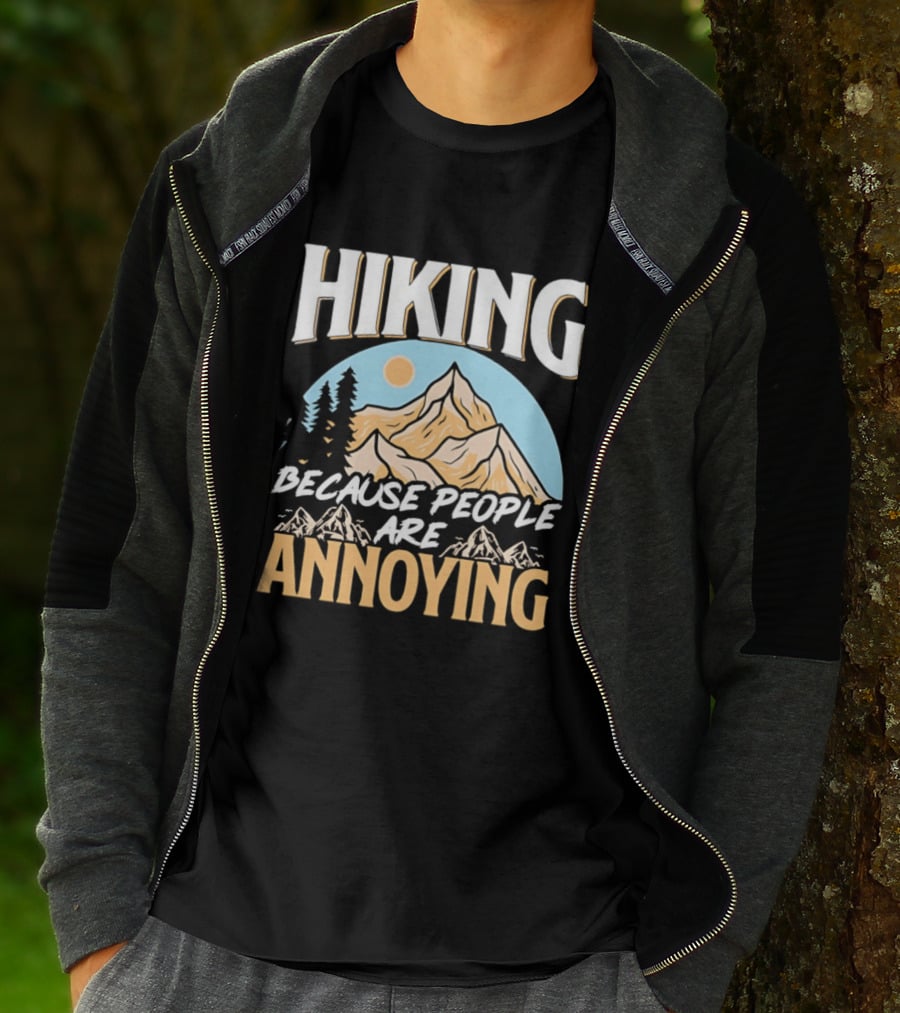 Hiking Because People Are Annoying Mountain Sun Adventure T-Shirt