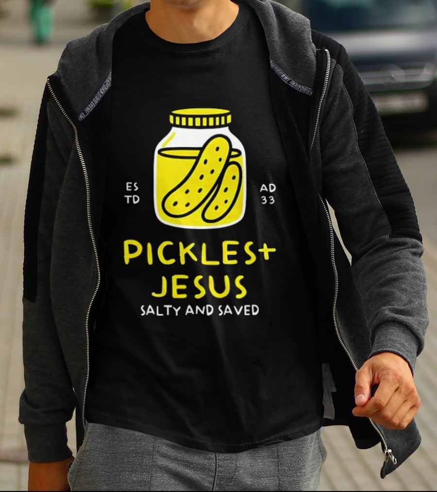 Established 33 AD Pickles And Jesus Salty And Saved T-Shirt