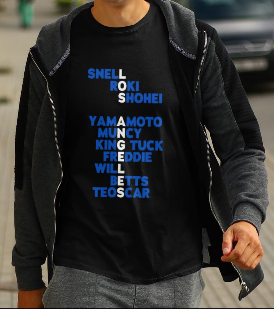Los Angeles Snell Roki Shohei Yamamoto Muncy King Tuck Freddie Will Betts Teoscar T-Shirt