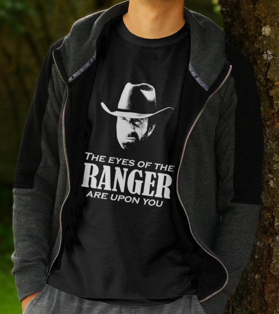The Eyes Of The Ranger Are Upon You Cowboy Hat T-Shirt