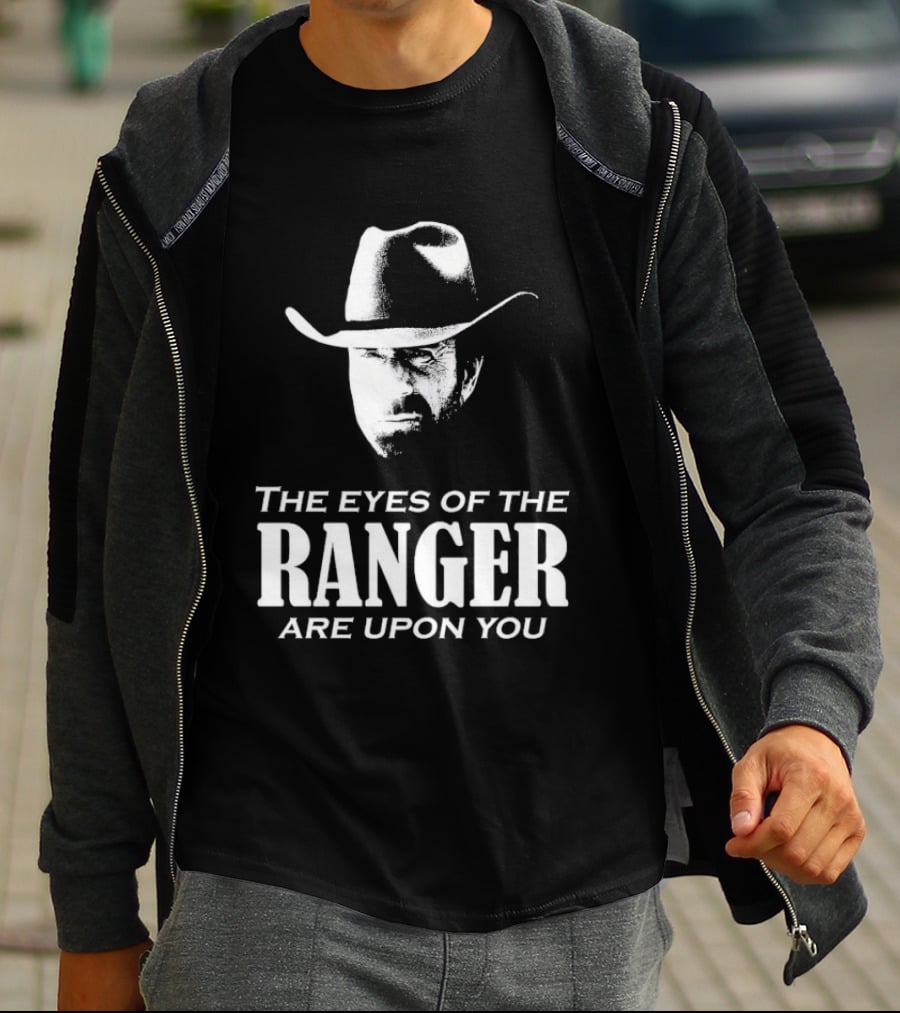 The Eyes Of The Ranger Are Upon You Cowboy Hat T-Shirt