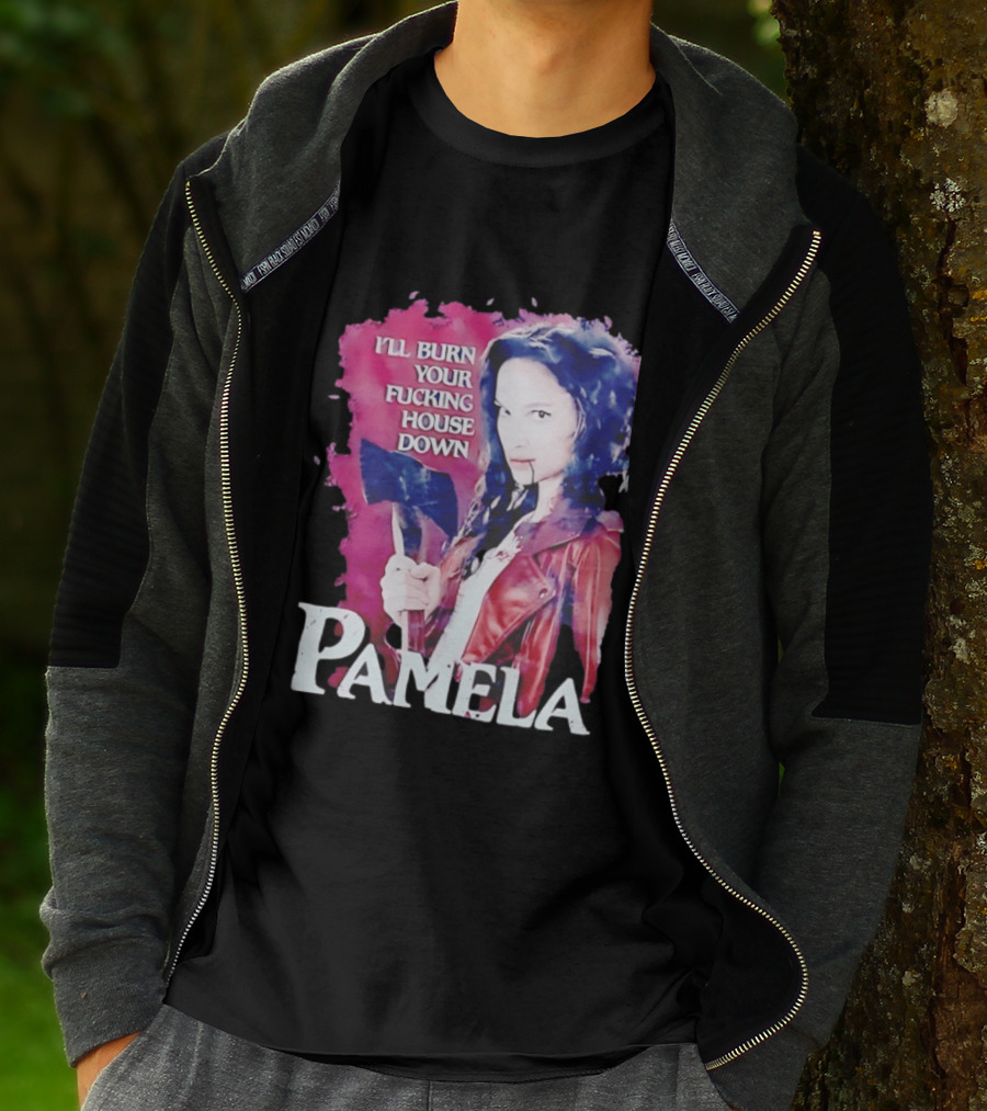 Pamela I'll Burn Your Fucking House Down Red Jacket Axe T-Shirt