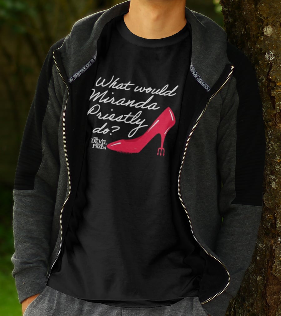 What Would Miranda Priestly Do The Devil Wears Prada Red Stiletto T-Shirt