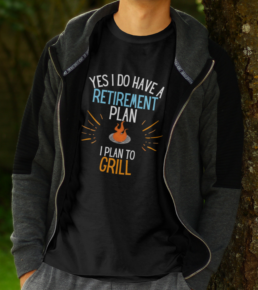 Yes I Do Have A Retirement Plan I Plan To Grill BBQ T-Shirt