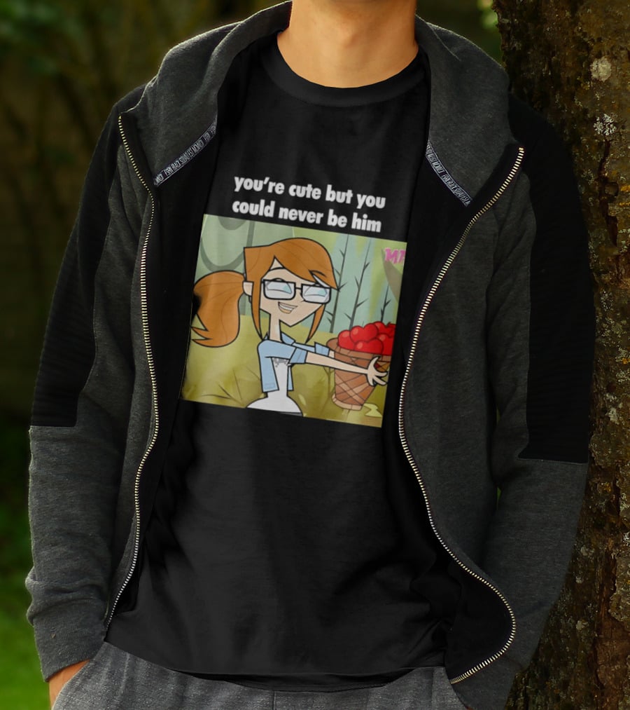 You're Cute But You Could Never Be Him Total Drama Character Holding Basket Of Apples T-Shirt