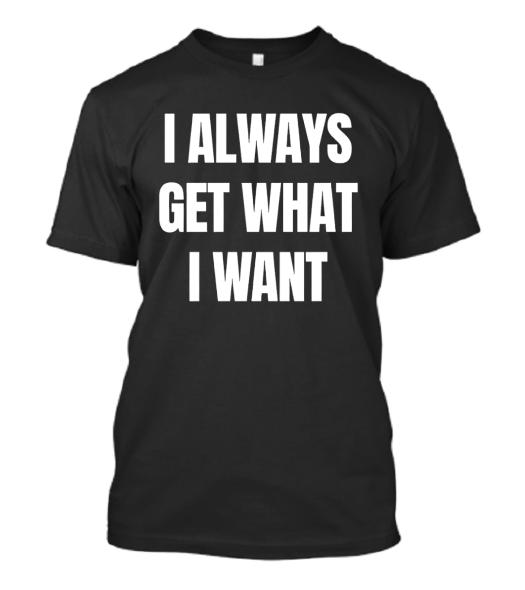 Rise Records I Always Get What I Want T-Shirt
