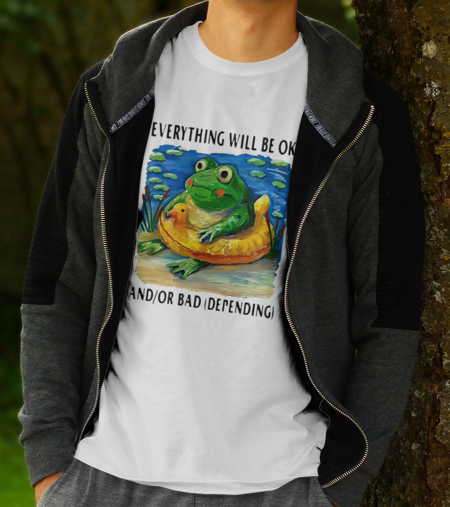 Everything Will Be Ok And/or Bad (depending) Frog T-Shirt